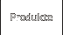 Produkte